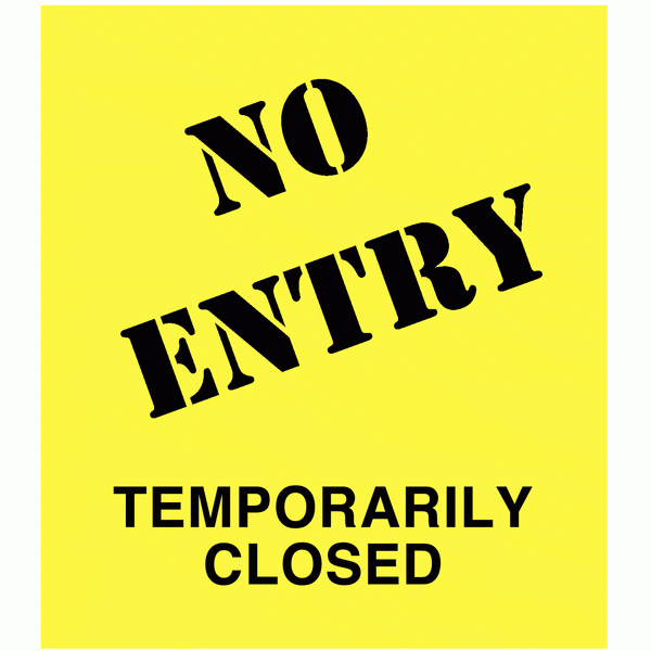 A Board - No Entry Temporarily Closed