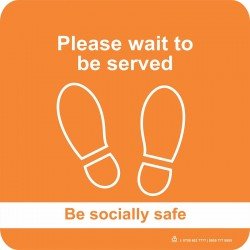 PLEASE WAIT TO BE SERVED (BE SOCIALLY SAFE)