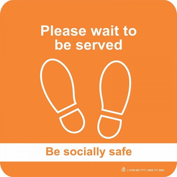 PLEASE WAIT TO BE SERVED (BE SOCIALLY SAFE)
