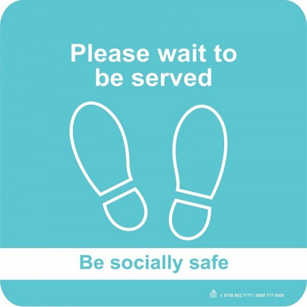 PLEASE WAIT TO BE SERVED (BE SOCIALLY SAFE)