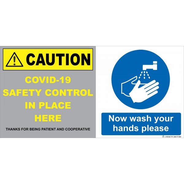 CAUTION COVID-19 SAFETY CONTROL IN PLACE HERE/NOW WASH YOUR HAND PLEASE (RIGID PLASTIC)