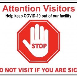 ATTENTION VISITORS KEEP COVID -19 OUT OF OUR FACILITY (FOAM BOARD)